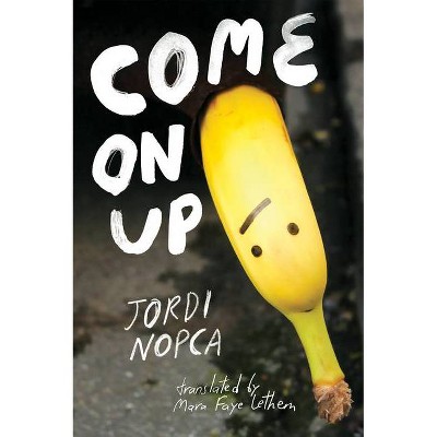 Come on Up - by  Jordi Nopca (Paperback)