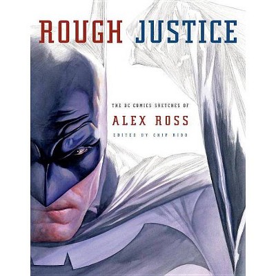 Rough Justice - (Pantheon Graphic Library) by  Alex Ross (Paperback)