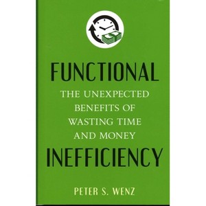 Functional Inefficiency - by  Peter S Wenz (Hardcover) - 1 of 1