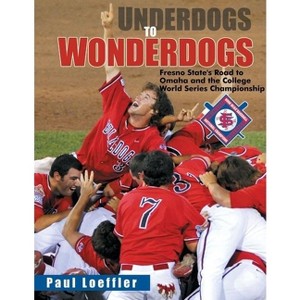 Underdogs to Wonderdogs - by  Paul Loeffler (Hardcover) - 1 of 1