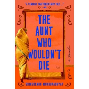 The Aunt Who Wouldn't Die - by  Shirshendu Mukhopadhyay (Paperback) - 1 of 1