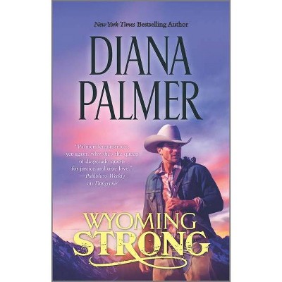 Wyoming Strong - (Wyoming Men) by  Diana Palmer (Paperback)