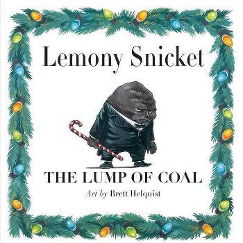 The Lump of Coal - by  Lemony Snicket (Hardcover)