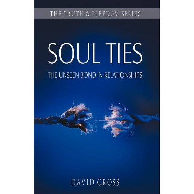 Soul Ties - (Truth & Freedom) by  David Cross (Paperback)