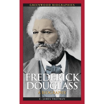 Frederick Douglass - (Greenwood Biographies) by  C Trotman (Hardcover)