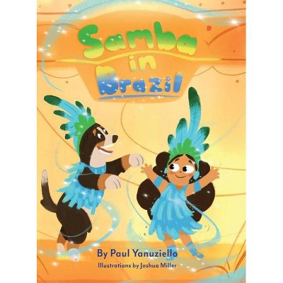 Samba in Brazil - by  Paul Yanuziello (Hardcover)