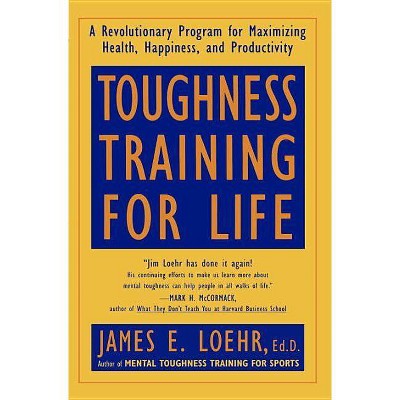 Toughness Training for Life - by  James E Loehr (Paperback)