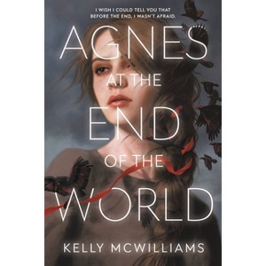 Agnes at the End of the World - by  Kelly McWilliams (Paperback) - 1 of 1