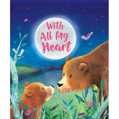 With All My Heart - by  Stephanie Stansbie (Board Book)