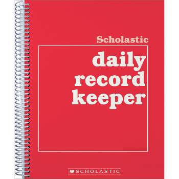 Scholastic Daily Record Keeper - by  Scholastic Teaching Resources & Scholastic (Paperback)