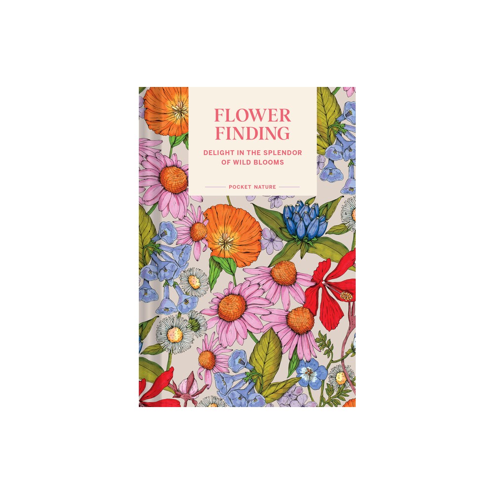 Pocket Nature: Flower Finding - by Andrea Debbink (Hardcover)