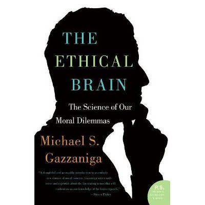 The Ethical Brain - (P.S.) by  Michael S Gazzaniga (Paperback)