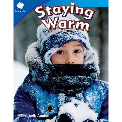 Staying Warm - (Smithsonian Readers) by  Elizabeth Austin (Paperback)