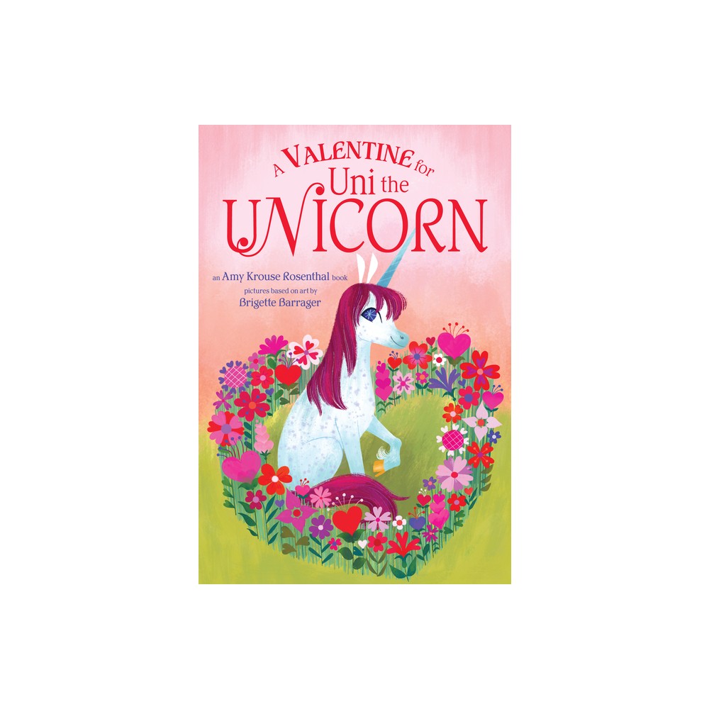 A Valentine for Uni the Unicorn - by Amy Krouse Rosenthal (Board Book)