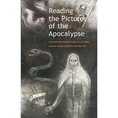 Reading the Pictures of the Apocalypse - by  Rudolf Steiner (Paperback)