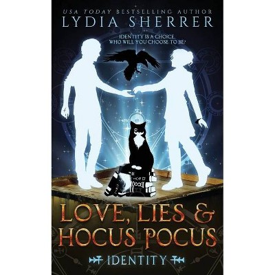 Love, Lies, and Hocus Pocus Identity - (Lily Singer Adventures) by  Lydia Sherrer (Paperback)