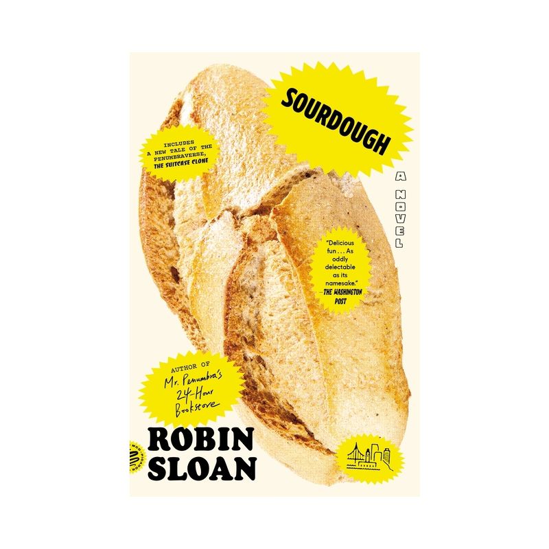 Sourdough (with Bonus Story the Suitcase Clone) - by  Robin Sloan (Paperback), 1 of 2