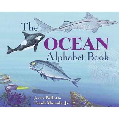 The Ocean Alphabet Book - (Jerry Pallotta's Alphabet Books) by  Jerry Pallotta (Paperback)