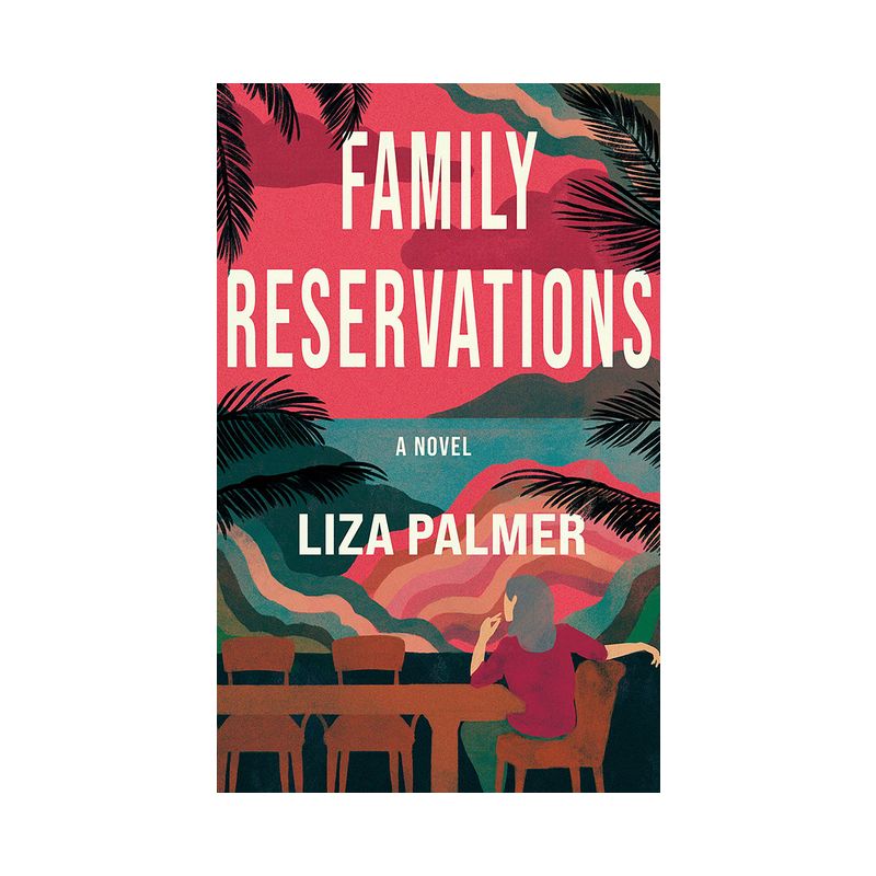 Family Reservations - by Liza Palmer, 1 of 2