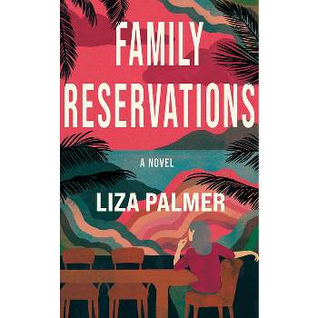 Family Reservations - by Liza Palmer