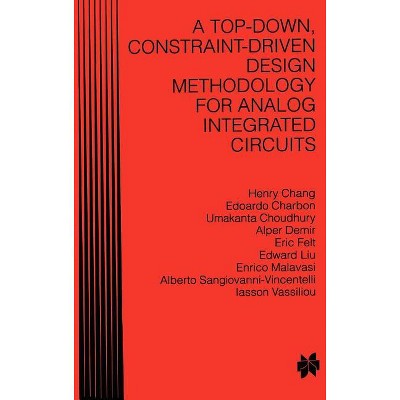 A Top-Down Constraint-Driven Design Methodology for Analog Integrated Circuits - (Hardcover)