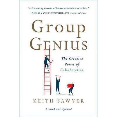 Group Genius - 2nd Edition by  Keith Sawyer (Paperback)