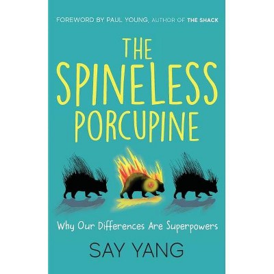 The Spineless Porcupine - by  Say Yang (Paperback)