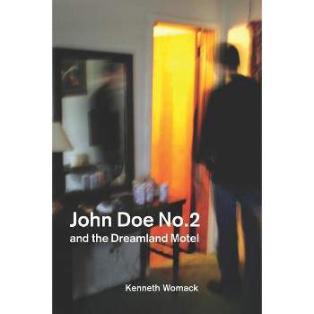 John Doe No. 2 and the Dreamland Motel - (Switchgrass Books) by  Kenneth Womack (Paperback)