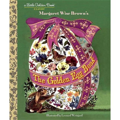 The Golden Egg Book - (Little Golden Book) by  Margaret Wise Brown (Hardcover)