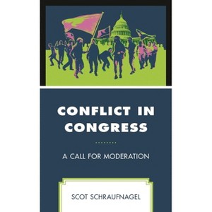 Conflict in Congress - by  Scot Schraufnagel (Hardcover) - 1 of 1