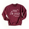 Simply Sage Market Yes I'm Cold Sweatshirt - 2 of 4