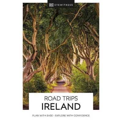 DK Eyewitness Road Trips Ireland - (Travel Guide) by  Dk Eyewitness (Paperback)