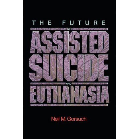 The Future Of Assisted Suicide And Euthanasia new Forum Books