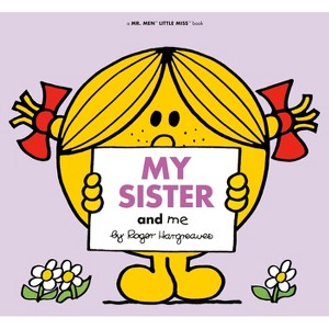 My Sister and Me - (Mr. Men and Little Miss) by  Roger Hargreaves (Paperback) - 1 of 1