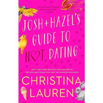 Josh and Hazel's Guide to Not Dating -  by Christina Lauren (Paperback)