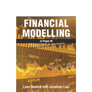 Financial Modelling in Power Bi - by  Jonathan Liau & Liam Bastick (Paperback) - 1 of 1
