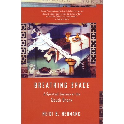 Breathing Space - by  Heidi Neumark (Paperback)