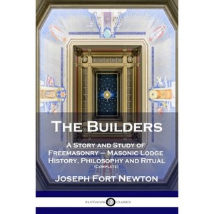 The Builders - by  Joseph Fort Newton (Paperback) - 1 of 1