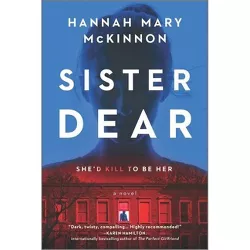 Sister Dear - by Hannah Mary McKinnon (Paperback)