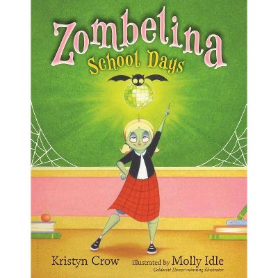 Zombelina School Days - by  Kristyn Crow (Hardcover)