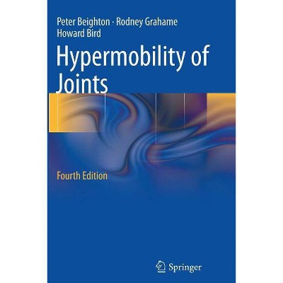 Hypermobility of Joints - 4th Edition by  Peter H Beighton & Rodney Grahame & Howard Bird (Paperback)