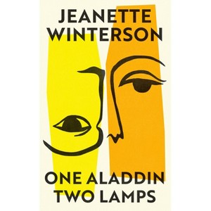One Aladdin Two Lamps - by  Jeanette Winterson (Hardcover) - 1 of 1