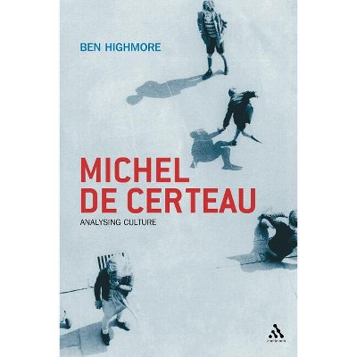 Michel de Certeau - by  Ben Highmore (Paperback)
