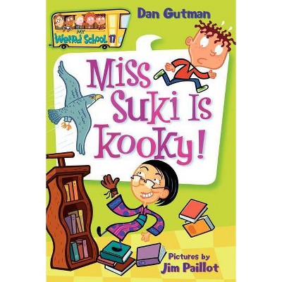 My Weird School #17: Miss Suki Is Kooky! - by  Dan Gutman (Paperback)