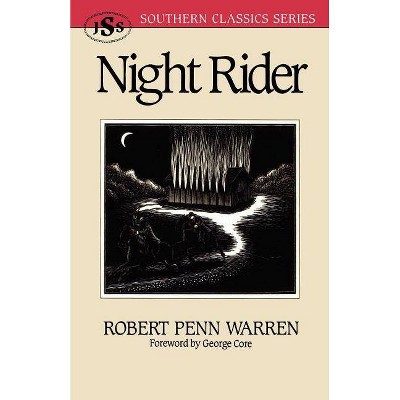 Night Rider - (Southern Classics) by  Robert Penn Warren (Paperback)