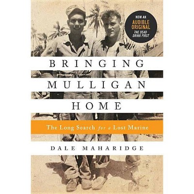 Bringing Mulligan Home - by  Dale Maharidge (Paperback)