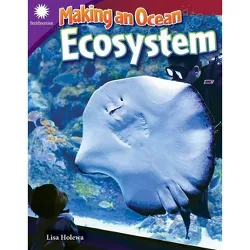 Making an Ocean Ecosystem - (Smithsonian Readers) by  Lisa Holewa (Paperback)