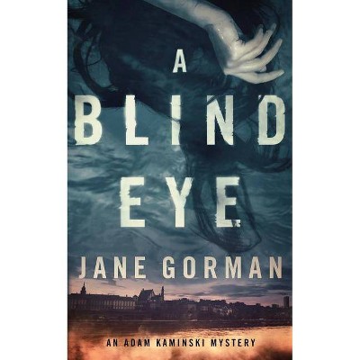 A Blind Eye - (Adam Kaminski Mystery) by  Jane Gorman (Paperback)