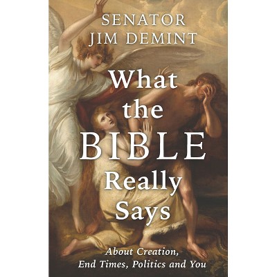 What the Bible Really Says - by  Jim Demint (Paperback)