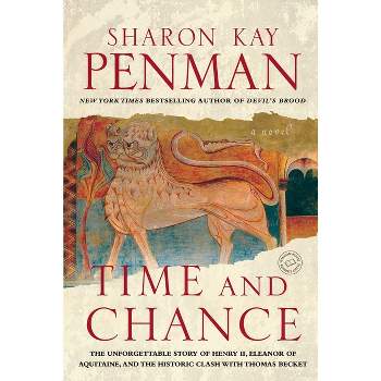 Time and Chance - by  Sharon Kay Penman (Paperback)